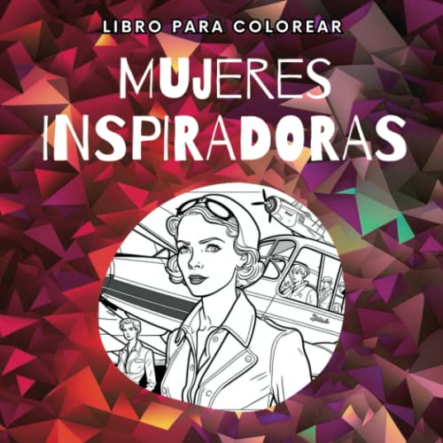 Libro para colorear: "Mujeres inspiradoras": Dibuja y aprende sobre mujeres que han transformado el mundo. (La loba y la luna)