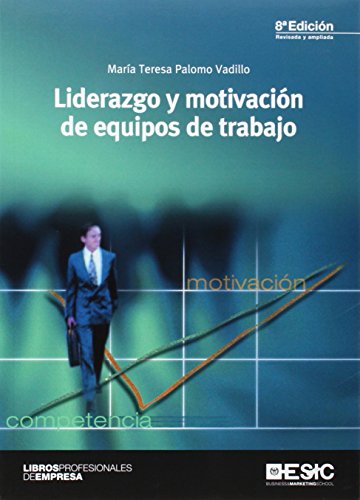 Liderazgo y motivación de equipos de trabajo (Libros profesionales)