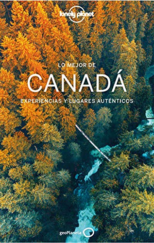 Lo mejor de Canadá 2 (Guías Lo mejor de País Lonely Planet)