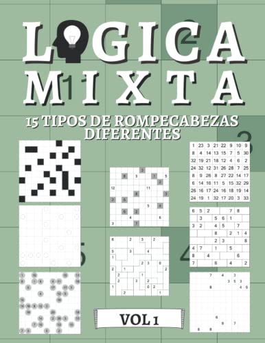 Logica Mixta Volumen 1 - 15 tipos de rompecabezas diferentes: 450 rompecabezas de lógica | para principiantes a profesionales | sólo rompecabezas resolubles | incluye soluciones.