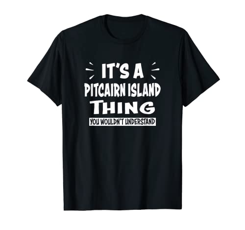Los amantes de las islas Pitcairn que entienden la isla de Pitcairn Camiseta