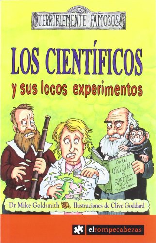 Los CIENTÍFICOS y sus locos experimentos: 2 (Terriblemente Famosos)