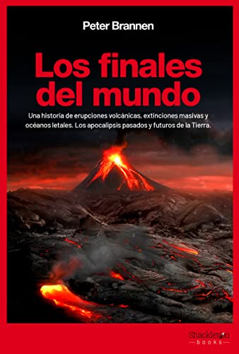 Los finales del mundo: Una historia de erupciones volcánicas, océanos letales y extinciones masivas. Los apocalipsis pasados y futuros de la Tierra (CIENCIA)