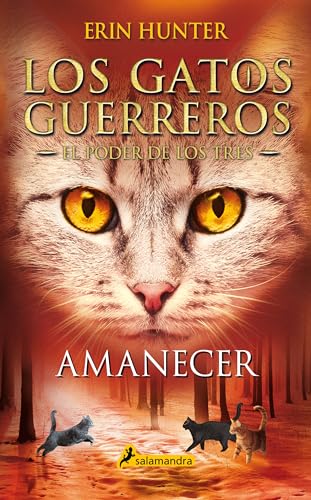 Los Gatos Guerreros | El Poder de los Tres 6 - Amanecer (Colección Salamandra Juvenil)