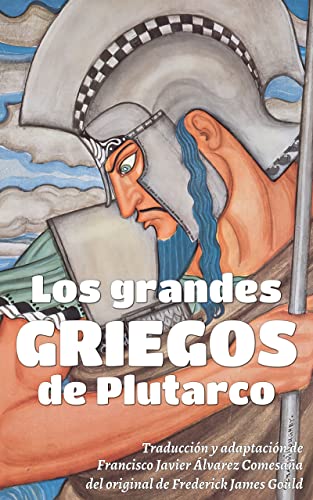 Los grandes griegos de Plutarco: Para jóvenes lectores (Histori(et)as del mundo antiguo para jóvenes lectores)