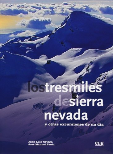 Los tresmiles de Sierra Nevada y otras excursiones de un día (Fuera de Colección)