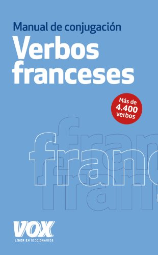 Los verbos franceses conjugados (VOX - Lengua Francesa - Diccionarios Generales)