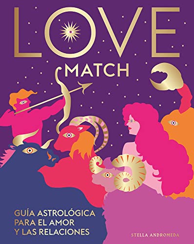 Love Match (2ªED): Guía astrológica para el amor y las relaciones (ASTROLOGIA Y ESPIRITUALIDAD)