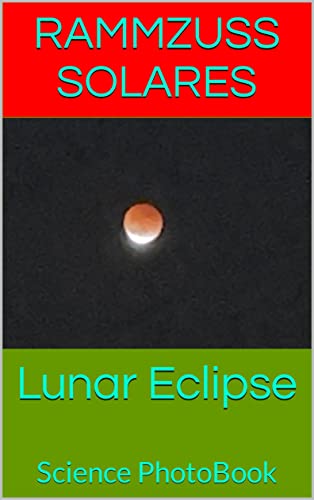 Lunar Eclipse : Science PhotoBook (Whistle blowers and hand washers) (English Edition)
