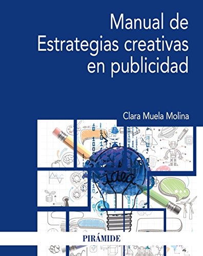 Manual de Estrategias creativas en publicidad (Economía y Empresa)