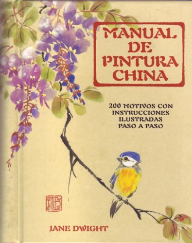Manual De Pintura China: 200 motivos con instrucciones ilustradas paso a paso (MANUALIDADES)