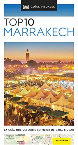 Marrakech (Guías Visuales TOP 10): La guía que descubre lo mejor de cada ciudad (Guías de viaje)