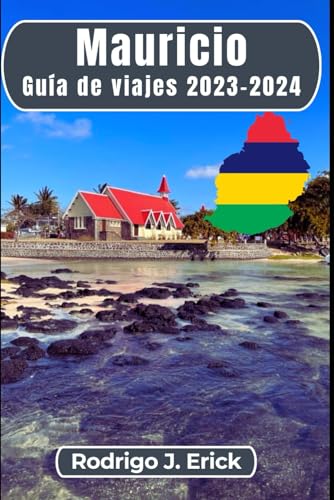 Mauricio Guía de viajes 2023-2024: Descubriendo Rodrigues, La Sinfonía de la Isla: Un viaje a las atracciones más cautivadoras