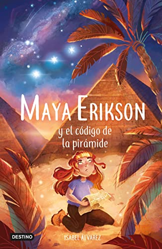 Maya Erikson 2. Maya Erikson y el código de la pirámide: Un emocionante libro de aventuras para niños y niñas valientes (Edad: 7, 8, 9, 10, 11 y 12 años)