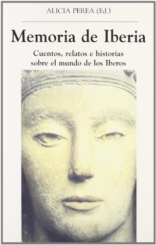 Memoria de Iberia. Cuentos, relatos e historias sobre el mundo de los Iberos (El Espejo Navegante)