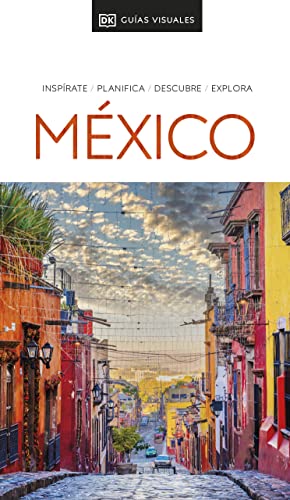 México (Guías Visuales): Inspirate, planifica, descubre, explora (Guías de viaje)