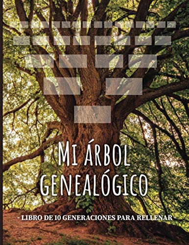 Mi árbol genealógico - Libro de 10 generaciones para rellenar: En busca de la historia familiar
