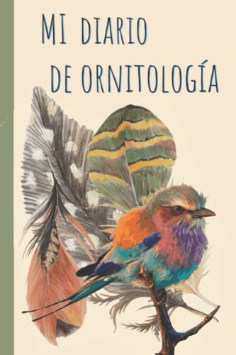 Mi Diario de Ornitología: Cuaderno Para Ornitólogos y Aficionados a las Aves | Práctico y Fácil de Rellenar