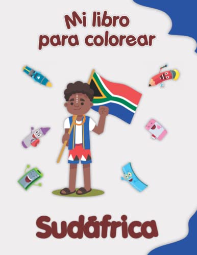 Mi libro para colorear sobre Sudáfrica: Dibujos para colorear de animales, paisajes y personajes, niños de 4 a 8 años