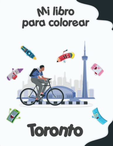 Mi libro para colorear sobre Toronto: Dibujos para colorear de animales, paisajes y personajes, niños de 4 a 8 años