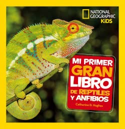 Mi primer gran libro de reptiles y anfibios (National Geographic Kids)