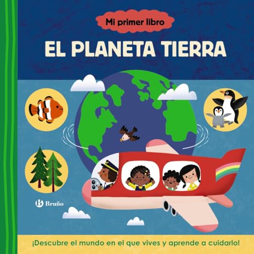 Mi primer libro sobre el planeta Tierra (Castellano - A PARTIR DE 3 AÑOS - LIBROS DIDÁCTICOS - Otros libros)