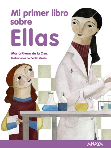 Mi primer libro sobre Ellas (LITERATURA INFANTIL - Mi Primer Libro)