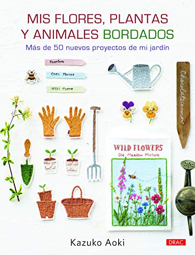 MIS FLORES, PLANTAS Y ANIMALES BORDADOS: Más de 50 proyectos de mi jardín (TENDENCIAS JUVENILES)