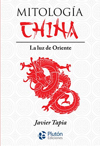Mitología China: La luz de Oriente (Serie Mythos)