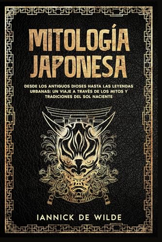 Mitología Japonesa: Desde los antiguos dioses hasta las leyendas urbanas: un viaje a través de los mitos y tradiciones del Sol Naciente.
