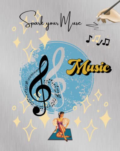 Music Notebook: Spark Your Muse. 8"x10".120 pages. 12 staves per page. Retro Pin-up design.