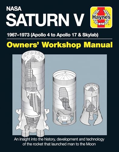 NASA Saturn V Owners' Workshop Manual: 1967–1973 (Apollo 4 to Apollo 17 & Skylab)