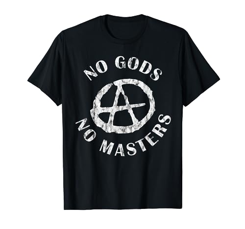 No hay Dioses ni Maestros para Anarquistas y Ateos Camiseta