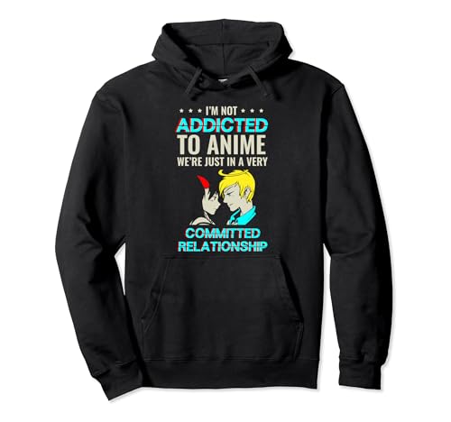 No soy adicto al anime Solo estamos en una relación Anime Sudadera con Capucha