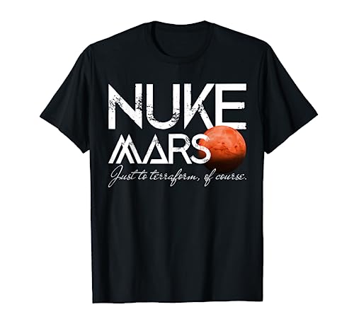 Nuke Mars Marte exploración espacial cohete nave espacial Camiseta