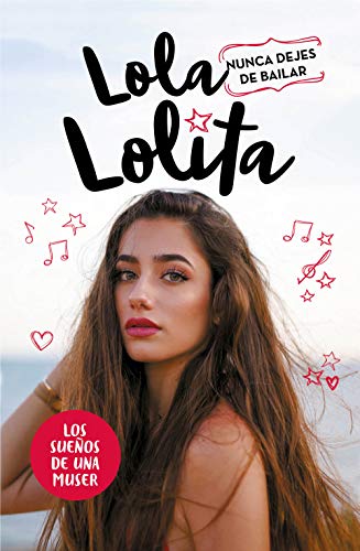 Nunca dejes de bailar (Lola Lolita 1): Los sueños de una muser (Conectad@s)