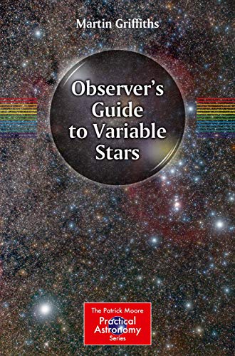 Observer's Guide to Variable Stars (The Patrick Moore Practical Astronomy Series)