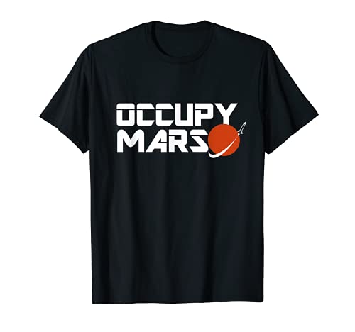 Ocupar Marte Exploración Espacial Rocket Science Astronaut Camiseta