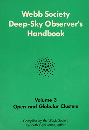 Open and Globular Clusters (v. 3) (Webb Society Deep Sky Observer's Handbook)