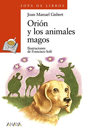 Orión y los animales magos (LITERATURA INFANTIL - Sopa de Libros)