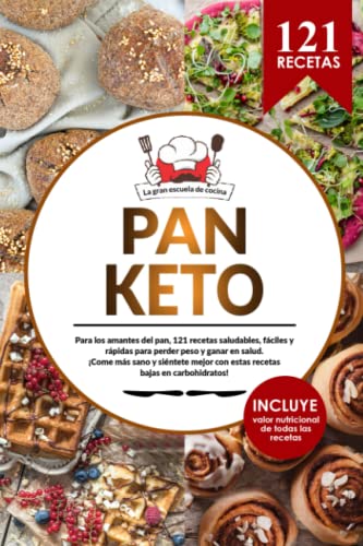 PAN KETO | El magnífico libro de recetas de pan cetogénico. 121 recetas saludables, fáciles y rápidas para perder peso. Gran variedad de panes, ... Información nutricional de todas las recetas.