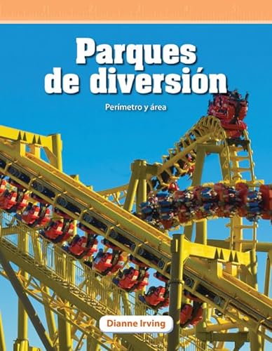 Parques de Diversión (Amusement Parks) (Spanish Version): Perímetro Y Área (Perimeter and Area): Perímetro Y Área / Perimeter and Area (Mathematics Readers)