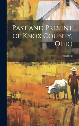 Past and Present of Knox County, Ohio; Volume 2