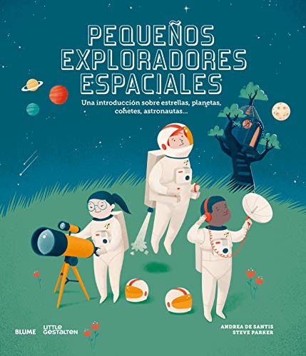 Pequeños exploradores espaciales: Una introducción sobre estrellas, planetas, cohetes, astronautas... (SIN COLECCION)