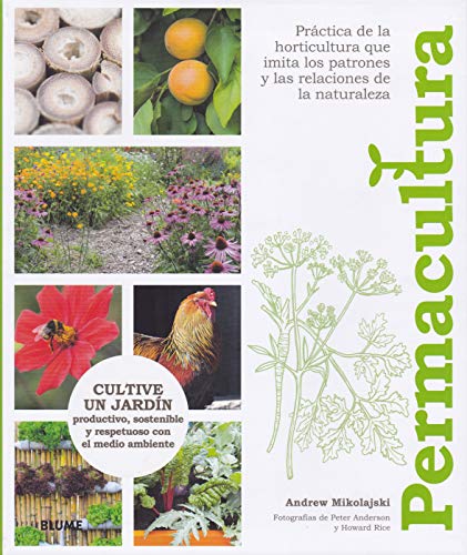 Permacultura: Cultive un jardín productivo, sostenible y resoetuoso con el medio ambiente (SIN COLECCION)