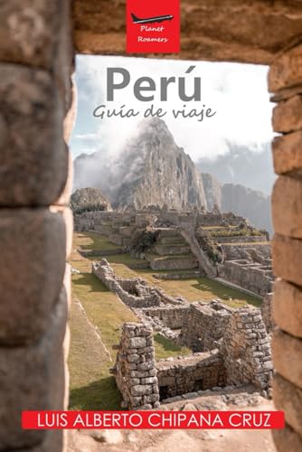PERÚ: Guía de viaje (Planet Roamers)