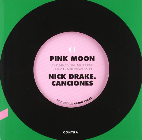 Pink Moon. Un relato sobre Nick Drake: Nick Drake. Canciones (Songbook)