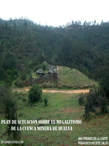 Plan de Actuación sobre el megalitismo de la cuenca minera de Huelva