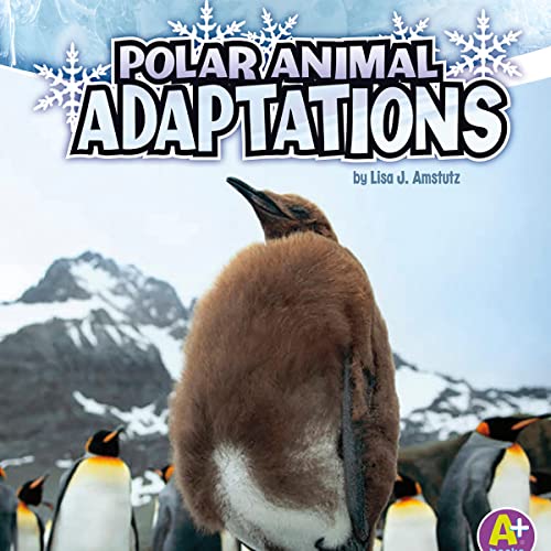 Polar Animal Adaptations: Amazing Animal Adaptations