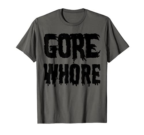 Regalo para fanáticos de la película de terror - Gore Whore Camiseta